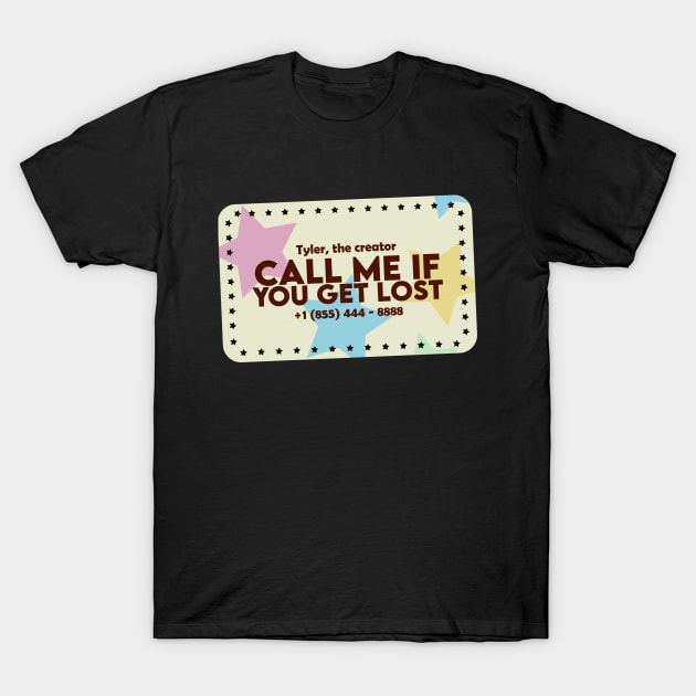 CALL ME IF YOU GET LOST T-Shirt by BONGwattitu